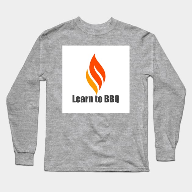 Learn to BBQ Long Sleeve T-Shirt by learntobbq